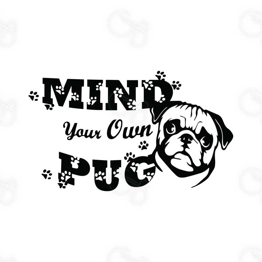 Mind Your Own Pug Design